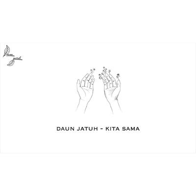 Kita Sama By Daun Jatuh's cover