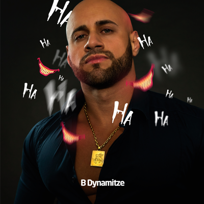 Ha ha ha By B-Dynamitze's cover