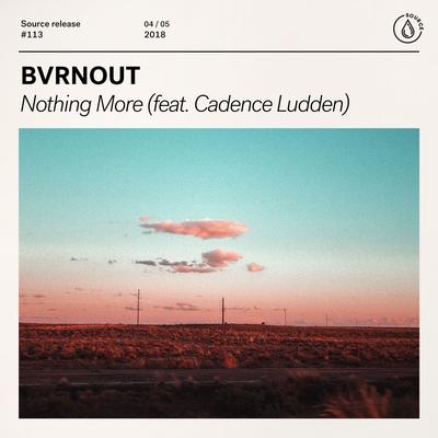Nothing More (feat. Cadence Ludden) By BVRNOUT, Cadence Ludden's cover