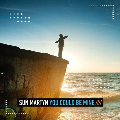 You Could Be Mine By Sun Martyn's cover
