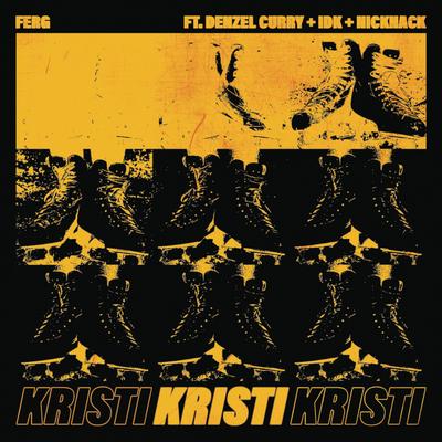 Kristi (feat. Denzel Curry, IDK & NickNack) By A$AP Ferg, Denzel Curry, IDK, NickNack's cover