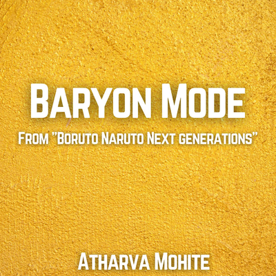 Baryon Mode (From "Boruto Naruto Next Generations") (Epic Version) By Atharva Mohite's cover