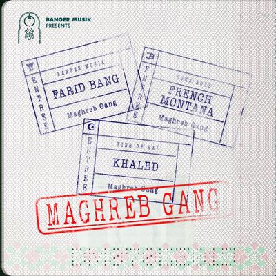 Maghreb Gang (feat. French Montana & Khaled) By Khaled, Farid Bang, French Montana's cover