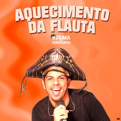 Aquecimento da Flauta By Turma do Cangaceiro's cover