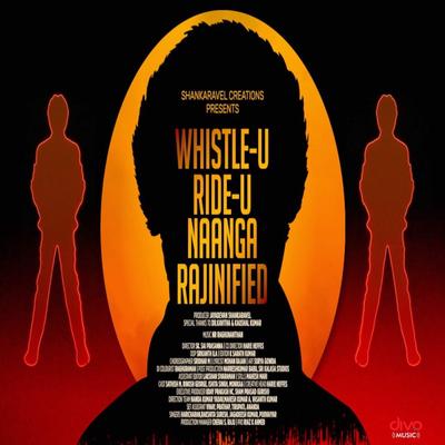 Whistle-U Ride-U Naanga Rajinified's cover