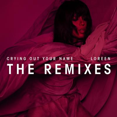 Crying Out Your Name (Albin Myers Remix) By Loreen's cover