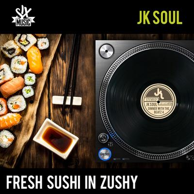 Fresh Sushi In Zushy By JK Soul, Teo Collori's cover