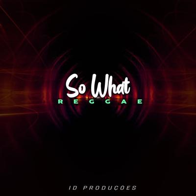 So What By ID PRODUÇÕES REMIX's cover