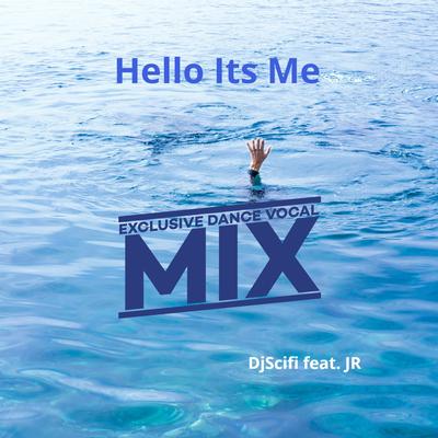 Hello Its Me (Exclusive Dance Vocal Mix)'s cover