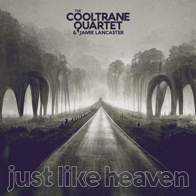 Just Like Heaven By The Cooltrane Quartet, Jamie Lancaster's cover