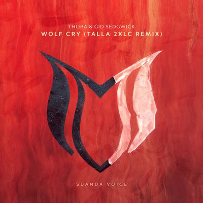 Wolf Cry (Talla 2XLC Remix) By Thoba, Gid Sedgwick, Talla 2XLC's cover