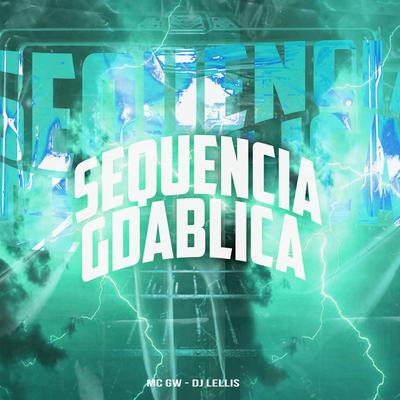 Sequencia Gdablica By Mc Gw, DJ LELLIS's cover