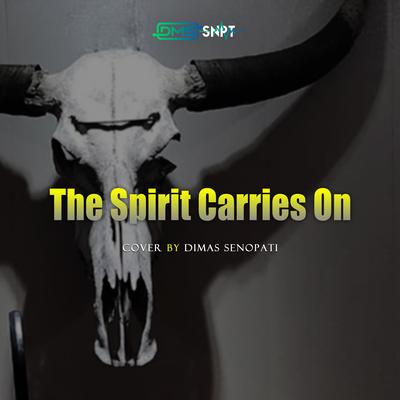 The Spirit Carries On (Acoustic) By Dimas Senopati's cover