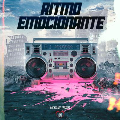 Ritmo Emocionante By MC Kelme, LeoZera, Love Funk's cover