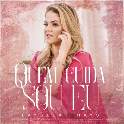 Quem Cuida Sou Eu By Layslla Thays's cover