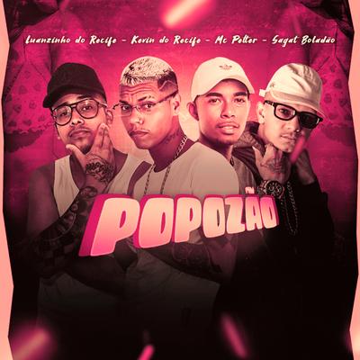 Popozão (feat. MC Petter) By Kevin do recife, Luanzinho do Recife, Sagat Boladão, MC  Petter's cover