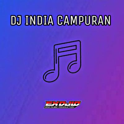 Dj India Campuran By EX DJ ID's cover