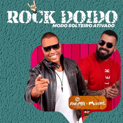 Rock Doido (Modo Solteiro Ativado) By Dino Prix, Banda Mizerê's cover