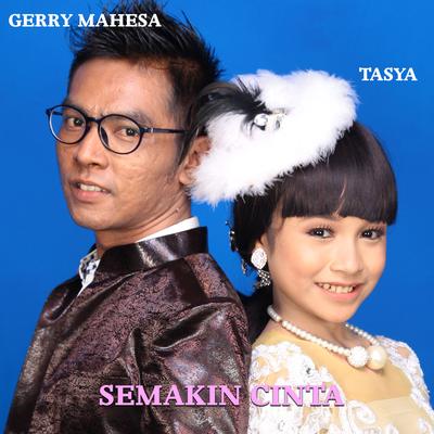 Semakin Cinta By Tasya Rosmala, Gerry Mahesa's cover