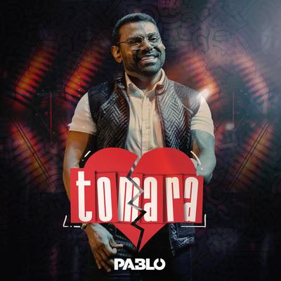 Tomara (Ao Vivo, 10 horas de Arrocha) By Pablo's cover