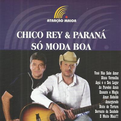 Você Não Sabe Amar By Chico Rey & Paraná's cover