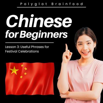 Chinese Vocabulary Booster: The Top 10 New Year Greetings You Need to Know By Polyglot Brainfood's cover