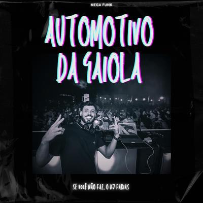 Automotivo Da Gaiola By DJ Farias's cover