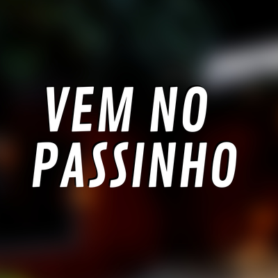 Vem no Passinho By DJ Oliver Mendes's cover