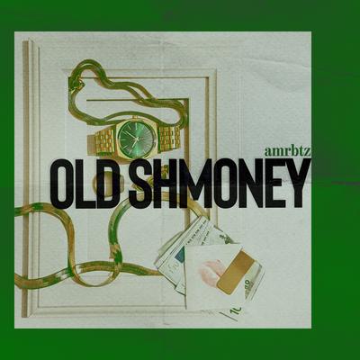 Old Shmoney By amrbtz's cover