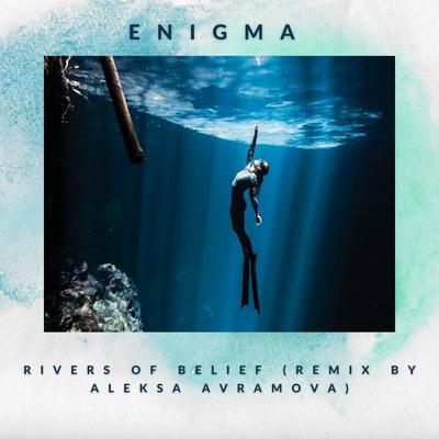 Rivers of Belief (Aleksa Avramova Remix) By Enigma's cover