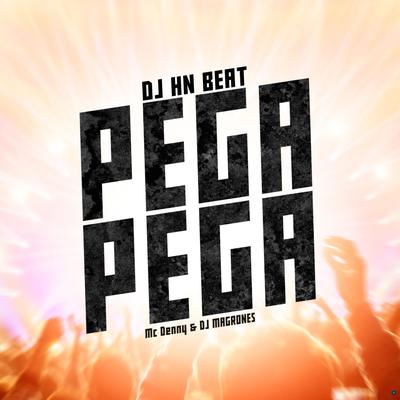 Pega Pega (feat. DJ Magrones & MC Denny) (feat. DJ Magrones & MC Denny) By dj hn beat, DJ Magrones, MC Denny's cover
