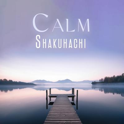 Calm Shakuhachi: Japanese Flute Music for Sleeping's cover