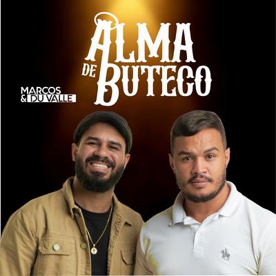 Alma de Buteco By Marcos e Du Valle's cover