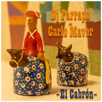 El Cabrón (Radio Edit) By Carlo Maver, DJ Farrapo's cover