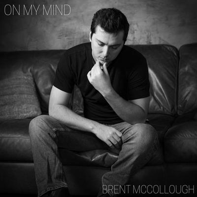 On My Mind By Brent McCollough's cover