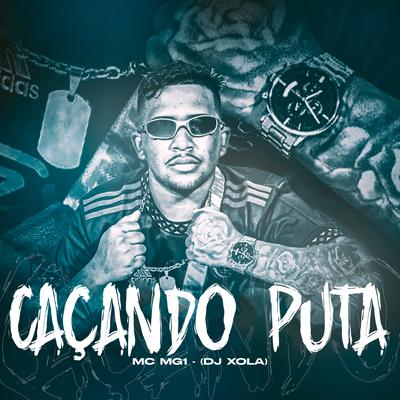 Caçando Puta By MC Mg1, Dj Xola's cover