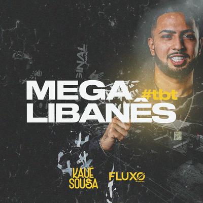 MEGA #tbt Libanês By Fluxo Produções, Kauê Sousa's cover