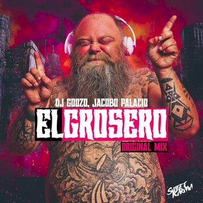 El Grosero (Original Mix) By DJ Goozo, Jacobo Palacio's cover