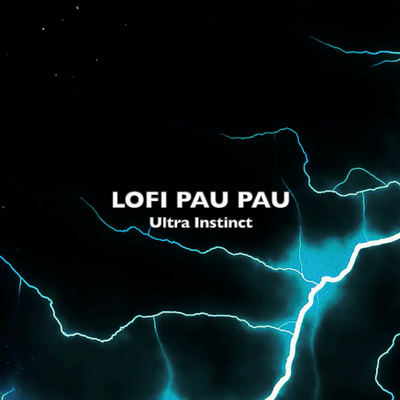 Ultra Instinct (From "Dragon Ball Super") By Lofi Pau Pau's cover