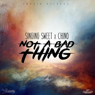 Not a Bad Thing By Singing Sweet, Chino's cover