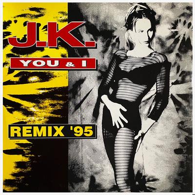 You & I (Bliss Team '95 Radio Cut) By JK, Bliss Team's cover
