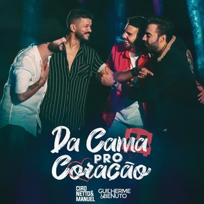 Da Cama Pro Coração By Ciro Netto e Manuel, Guilherme & Benuto's cover