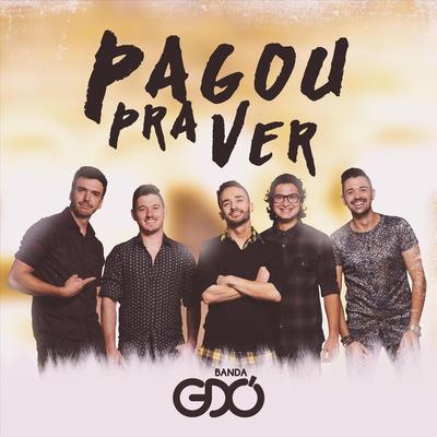 Pagou Pra Ver By Banda GDO's cover