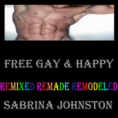 Free Gay & Happy (Deep Throat Vocal) By Sabrina Johnston's cover