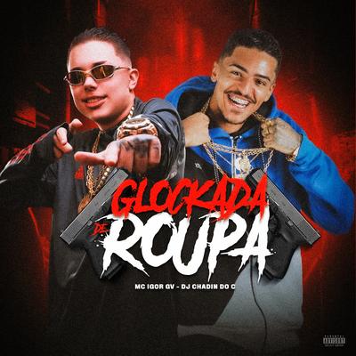 Glockada de Roupa By mc igor gv, Dj Chadin do C's cover