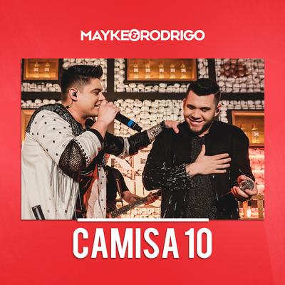Camisa 10 (Ao Vivo) By Mayke & Rodrigo's cover