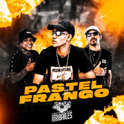Pastel de Frango By Silva Mc, MC Manujeeh, Mc Danzito, DJ Gouveia's cover
