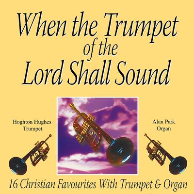 When The Trumpet Of The Lord Shall Sound's cover