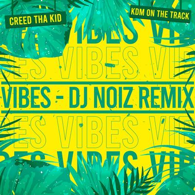 Vibes (feat. KDM on the Track) [DJ Noiz Remix]'s cover