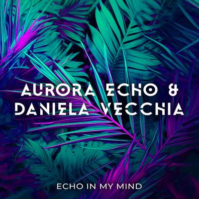 Echo In My Mind By Aurora Echo, Daniela Vecchia's cover